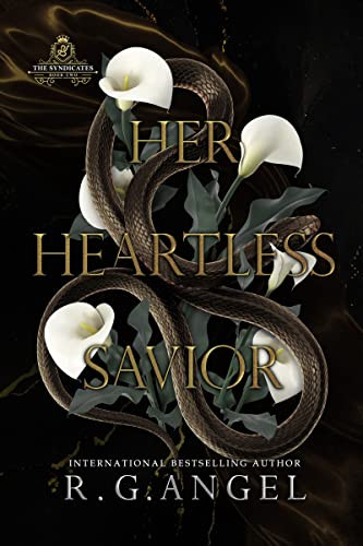Her Heartless Savior An Age Gap Mafia Romance Syndicates 2 Rg Angel