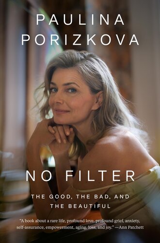 No Filter The Good The Bad And The Beautiful Paulina Porizkova