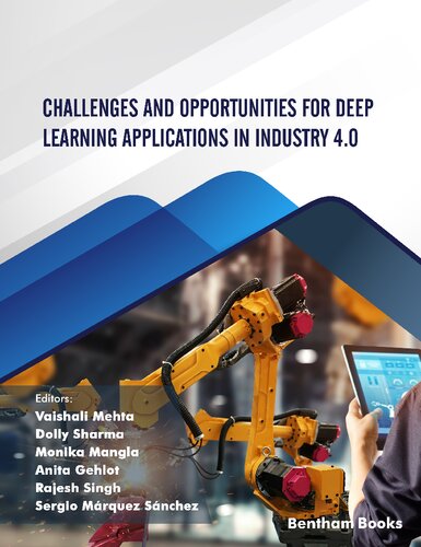 Challenges And Opportunities For Deep Learning Applications In Industry 40 Vaishali Mehta