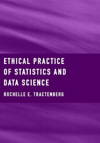 Ethical Practice Of Statistics And Data Science Rochelle E Tractenberg