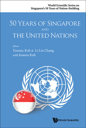 50 Years Of Singapore And The United Nations Tommy Koh Li Lin Chang