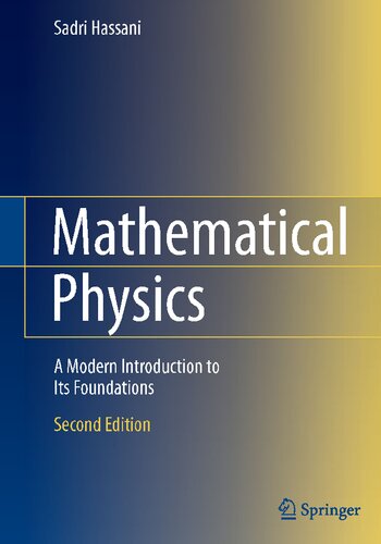Mathematical Physics A Modern Introduction To Its Foundations Sadri Hassani