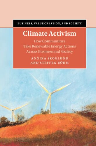Climate Activism How Communities Take Renewable Energy Actions Across Business And Society Annika Skoglund