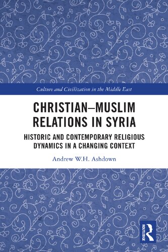 Christianmuslim Relations In Syria Andrew W H Ashdown