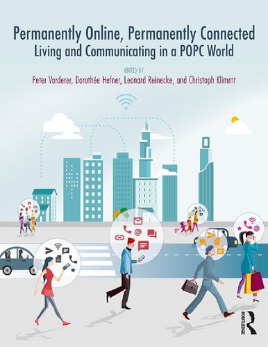 Permanently Online Permanently Connected Living And Communicating In A Popc World 1st Edition Peter Vorderer Editor