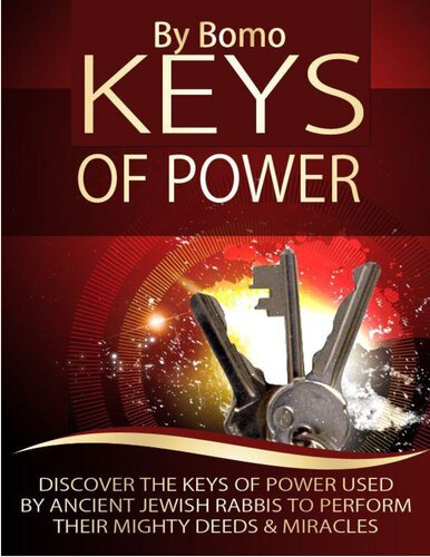 Keys Of Power Discover The Keys Of Power Used By Ancient Jewish Rabbis To Perform Their Mighty Deeds Miracles Mr Bomo