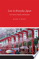 Law In Everyday Japan Sex Sumo Suicide And Statutes Mark D West