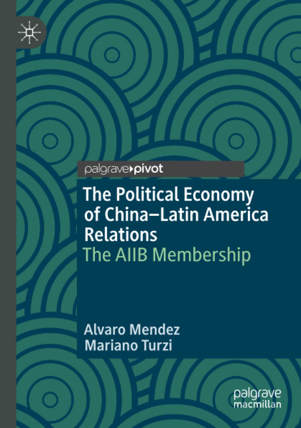 The Political Economy Of Chinalatin America Relations The Aiib Membership 1st Ed 2020 Alvaro Mendez