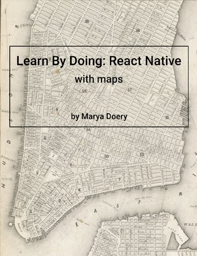 Learn By Doing React Native With Maps Marya Doery