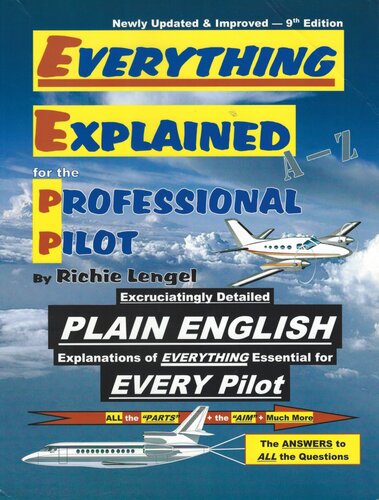 Everything Explained For The Professional Pilot 9th Edition Richie Lengel