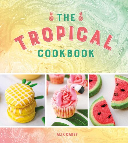 The Tropical Cookbook Alix Carey