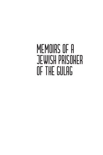 Memoirs Of A Jewish Prisoner Of The Gulag Zvi Preigerzon