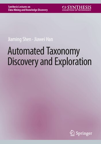 Automated Taxonomy Discovery And Exploration Jiaming Shen Jiawei Han