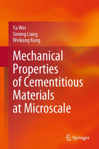 Mechanical Properties Of Cementitious Materials At Microscale Ya Wei