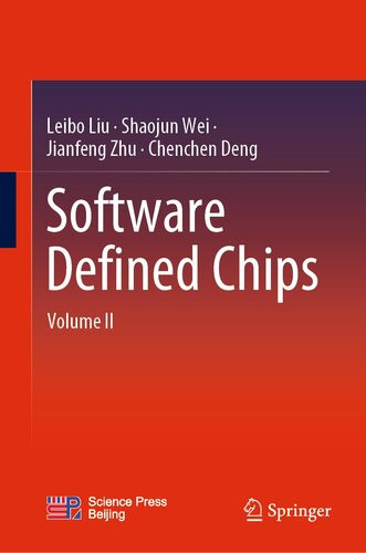 Software Defined Chips Volume Ii Leibo Liu Shaojun Wei Jianfeng Zhu