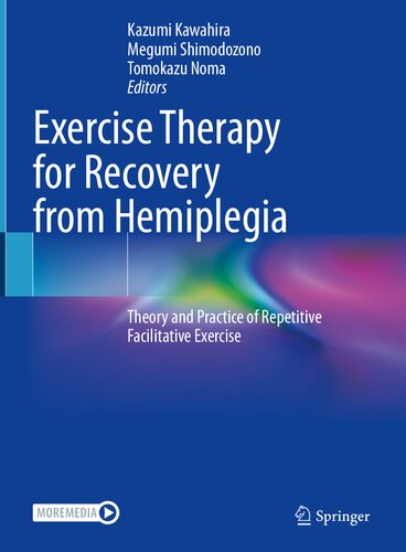Exercise Therapy For Recovery From Hemiplegia Theory And Practice Of Repetitive Facilitative Exercise Kazumi Kawahira