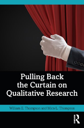 Pulling Back The Curtain On Qualitative Research William Edwin Thompson
