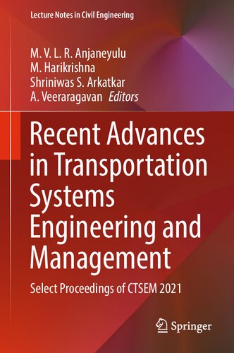 Recent Advances In Transportation Systems Engineering And Management Select Proceedings Aof Ctsem 2021 M V L R Anjaneyulu