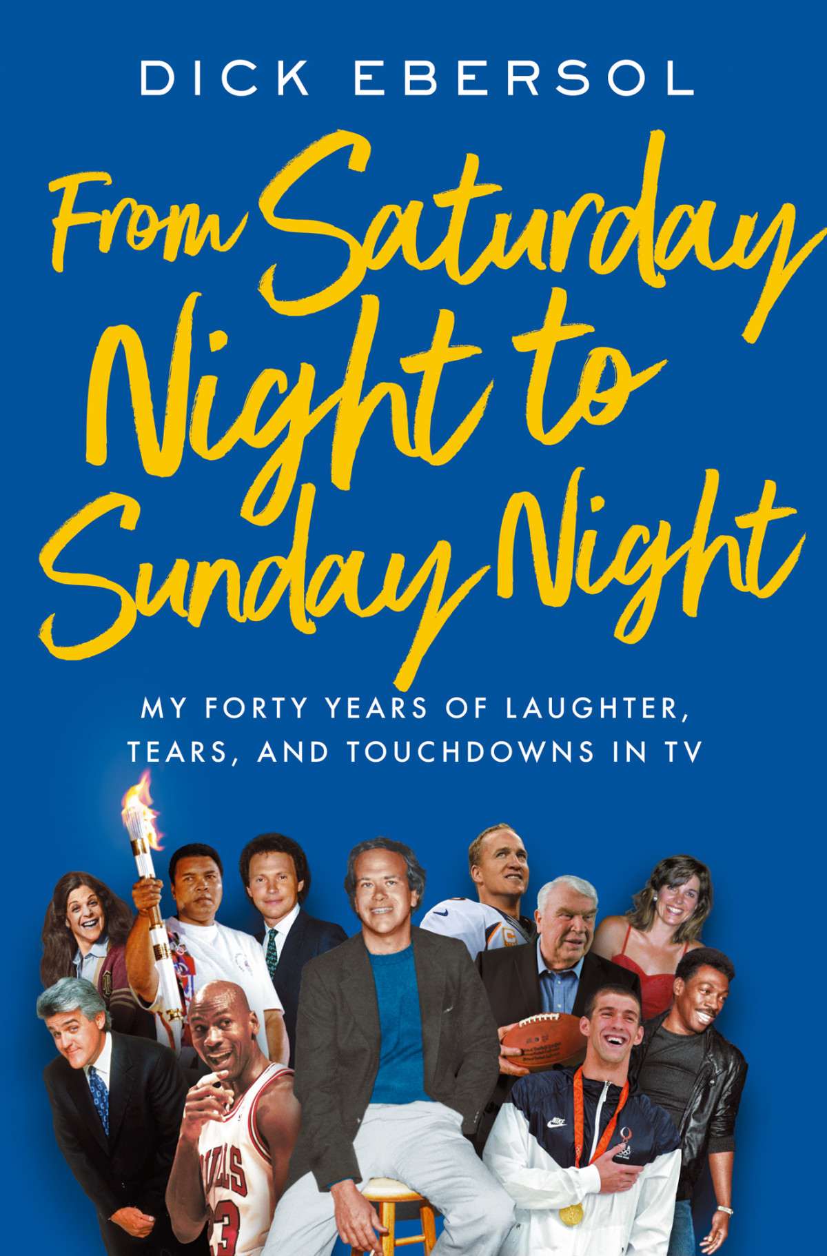 From Saturday Night To Sunday Night Dick Ebersol