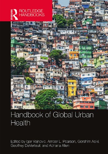 Handbook Of Global Urban Health 1st Edition Igor Vojnovic Amber Pearson