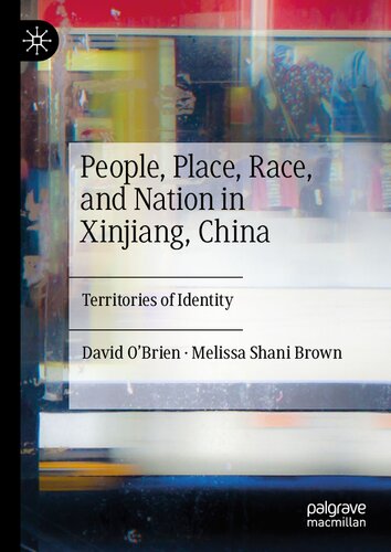 People Place Race And Nation In Xinjiang China Territories Of Identity David Obrien