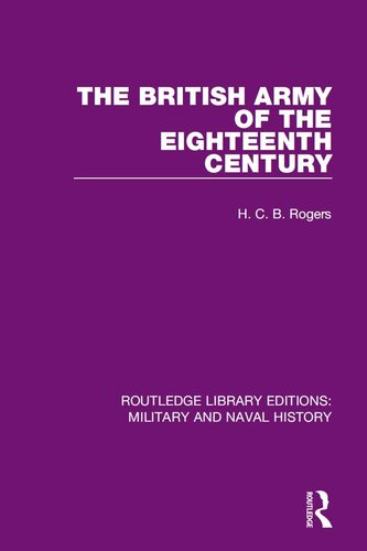 The British Army Of The Eighteenth Century H C B Rogers