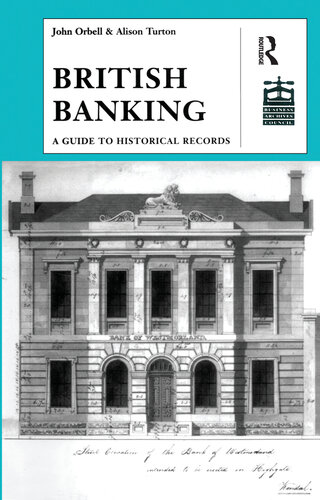 British Banking A Guide To Historical Records John Orbell