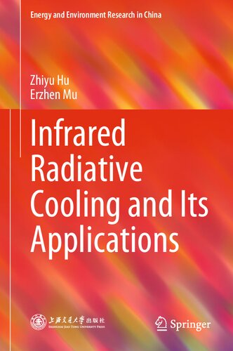 Infrared Radiative Cooling And Its Applications Zhiyu Hu Erzhen Mu