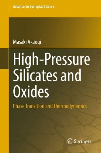 Highpressure Silicates And Oxides Phase Transition And Thermodynamics Masaki Akaogi