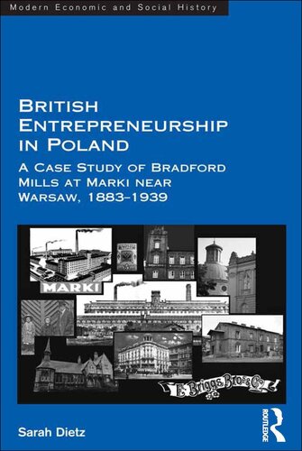 British Entrepreneurship In Poland A Case Study Of Bradford Mills At Marki Near Warsaw 18831939 Sarah Dietz