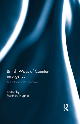 British Ways Of Counterinsurgency A Historical Perspective Matthew Hughes