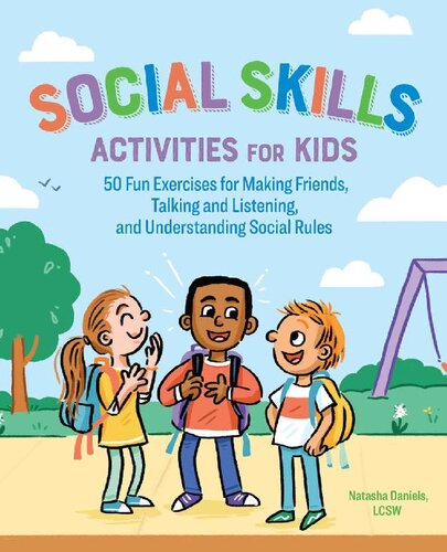 Social Skills Activities For Kids 50 Fun Exercises For Making Friends Talking And Listening And Understanding Social Rules Natasha Daniels