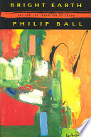 Bright Earth Art And The Invention Of Color Philip Ball