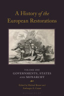 A History Of The European Restorations Volume One Governments States And Monarchy 1st Edition Michael Broers