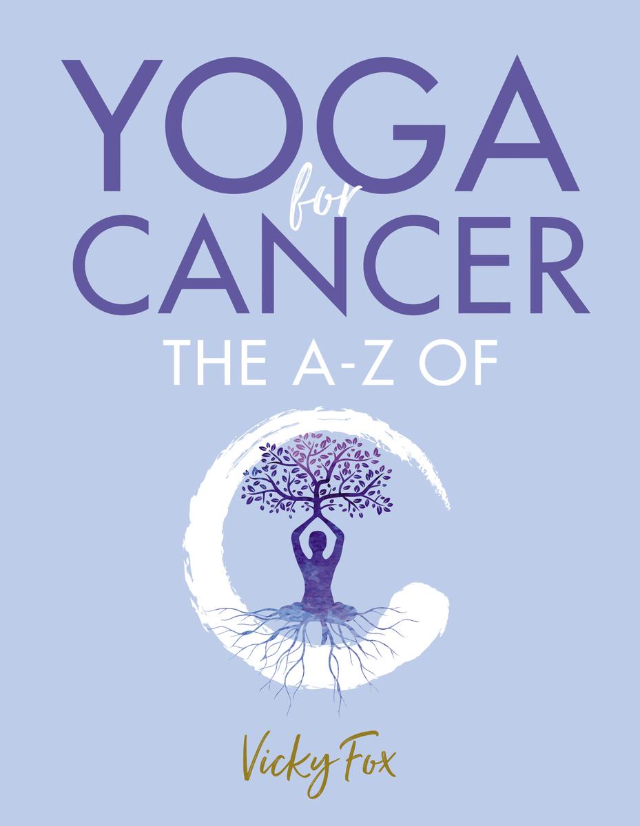 Yoga For Cancer Vicky Fox