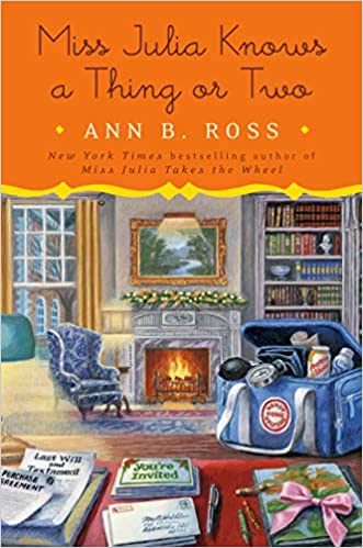 Miss Julia Knows A Thing Or Two A Novel Ann B Ross