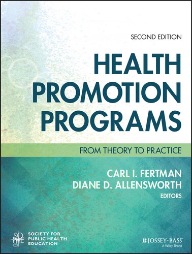 Health Promotion Programs From Theory To Practice Josseybass Public Health 2nd Edition Carl I Fertman