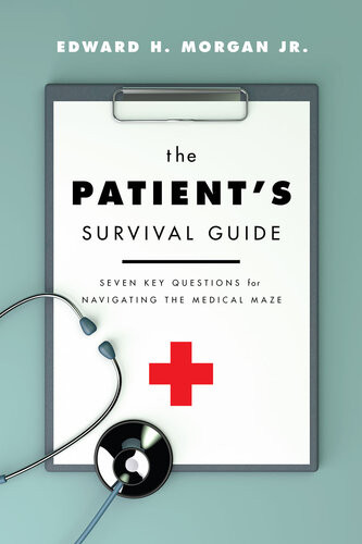 The Patients Survival Guide Edward H Morgan Jr
