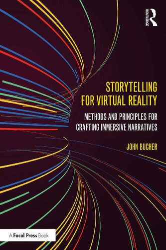 Storytelling For Virtual Reality John Bucher