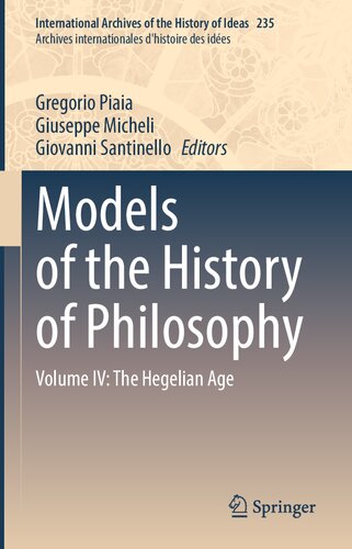 Models Of The History Of Philosophy Volume Iv The Hegelian Age Gregorio Piaia Giuseppe Micheli Giovanni Santinello