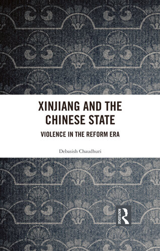 Xinjiang And The Chinese State Debasish Chaudhuri
