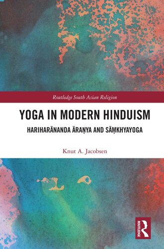 Yoga In Modern Hinduism Hariharnanda Raya And Skhyayoga Knut A Jacobsen
