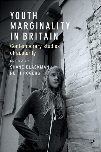 Youth Marginality In Britain Contemporary Studies Of Austerity Shane Blackman