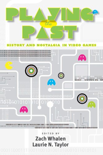 Playing The Past History And Nostalgia In Video Games Zach Whalen
