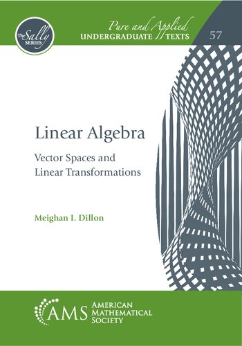 Linear Algebra Vector Spaces And Linear Transformations Meighan I Dillon