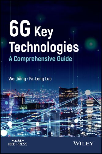 6g Key Technologies A Comprehensive Guide Wei Jiang Falong Luo