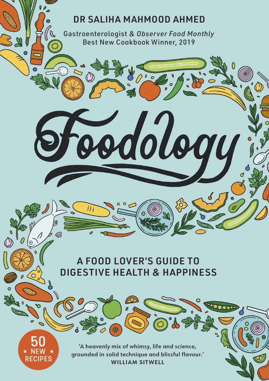 Foodology A Foodlovers Guide To Digestive Health And Happiness Saliha Mahmood Ahmed