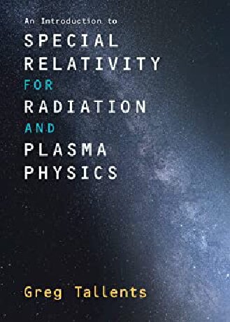An Introduction To Special Relativity For Radiation And Plasma Physics Greg Tallents