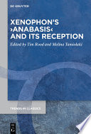 Xenophons Anabasis And Its Reception Tim Rood Melina Tamiolaki