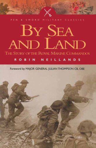 By Sea And Land The Story Of The Royal Marine Commandos Robin Neillands